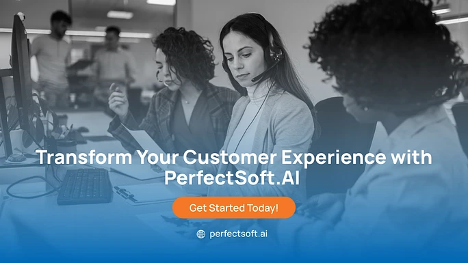 Transform Your Customer Experience with PerfectSoft.AI