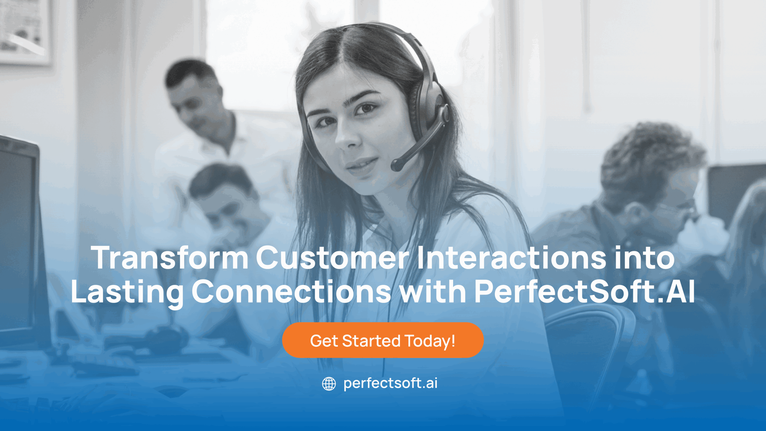 Transform Customer Interactions into Lasting Connections with PerfectSoft.AI